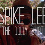 Spike Lee The Dolly Shot Video Montage