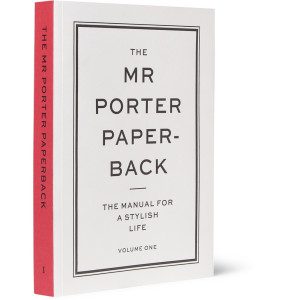 The Mr. Porter Paperback- The Manual For A Stylish Lifestyle