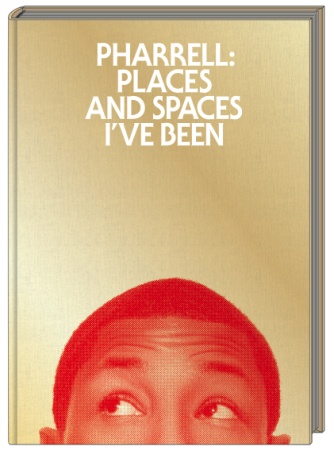 Pharrell: Places and Spaces I've Been Book Cover