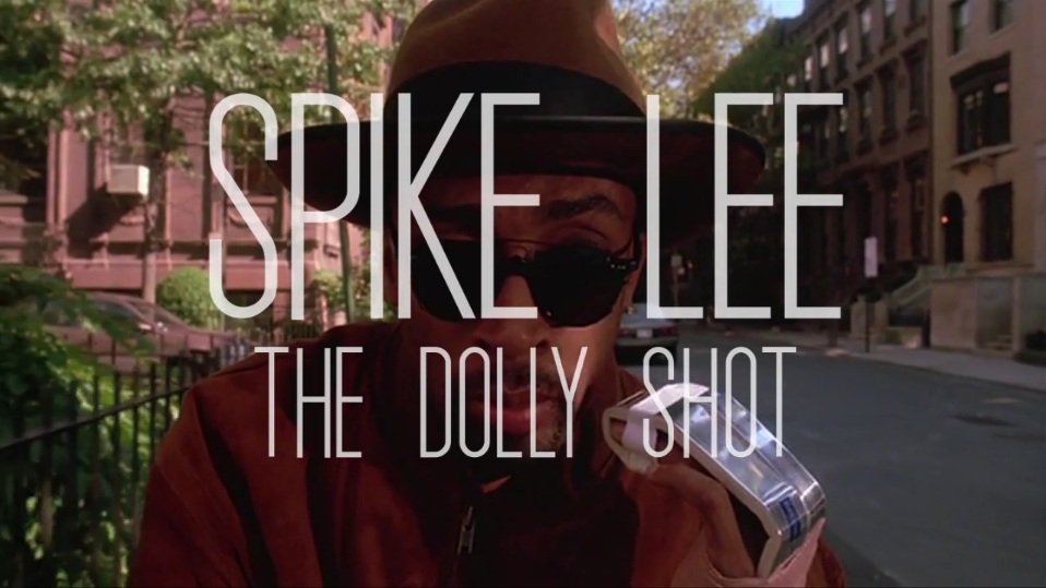 Spike Lee The Dolly Shot Video Montage