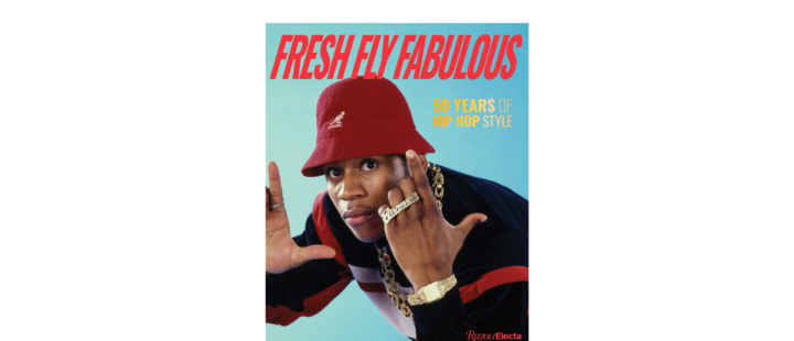 Fresh Fly Fabulous: 50 Years of Hip Hop Style Book